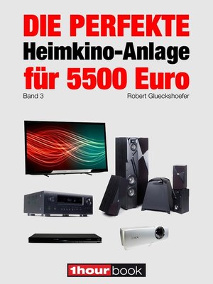 cover image of Die perfekte Heimkino-Anlage für 5500 Euro (Band 3)